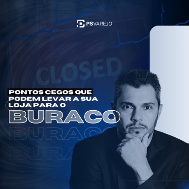 PONTO CEGOS que podem levar a sua loja para o BURACO!